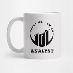 Trust Me, I am an Analyst Mug